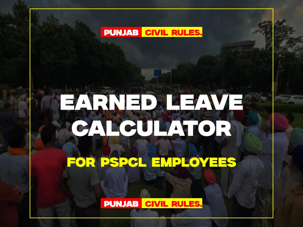 Earned Leave Calculator - PSPCL Punjab Civil Service Rules